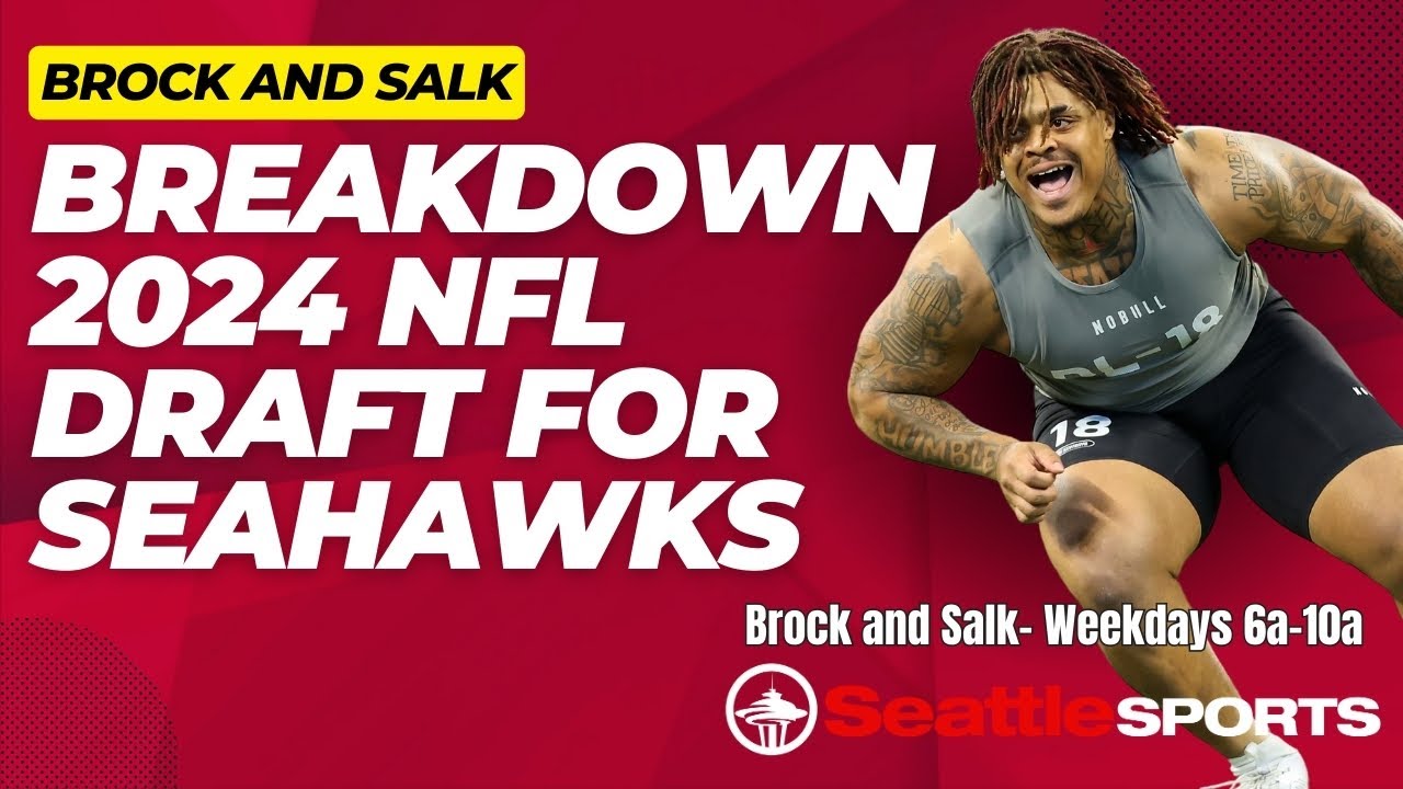 Video Brock Huard and Mike Salk breakdown the Seattle Seahawks 2024 NFL Draft class Seattle