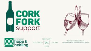 Join NW Hope & Healing at Cork, Fork & Support on February 1, 2025!